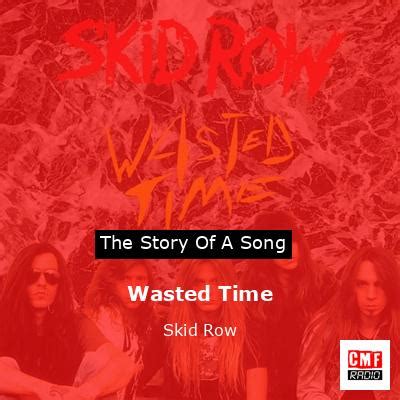 wasted time skid row meaning.